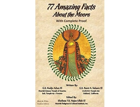 Livro 77 Amazing Facts About The Moors With Complete Proof De Gs Kudjo Adwo El, Gs Rami A Salaam El Et Al. (inglês)