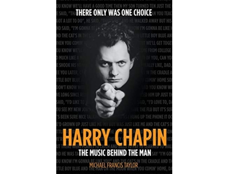 Livro Harry Chapin The Music Behind the Man de Michael Francis Taylor (Inglês)