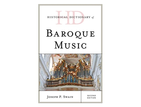 Livro Historical Dictionary of Baroque Music de Joseph P Swain (Inglês - Capa Dura)