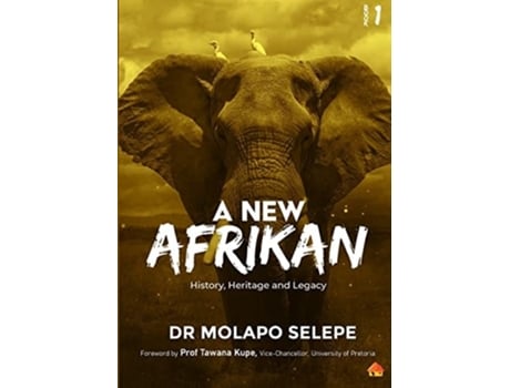 Livro A New Afrikan History, Heritage And Legacy De Dr Molapo Selepe (inglês)