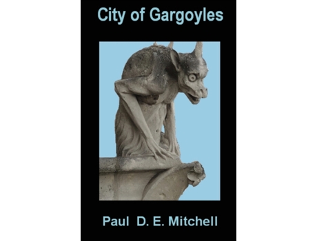 Livro City Of Gargoyles de Paul D E Mitchell (Inglês)