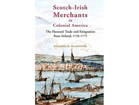 Livro ScotchIrish Merchants in Colonial America de Richard MacMaster (Inglês)