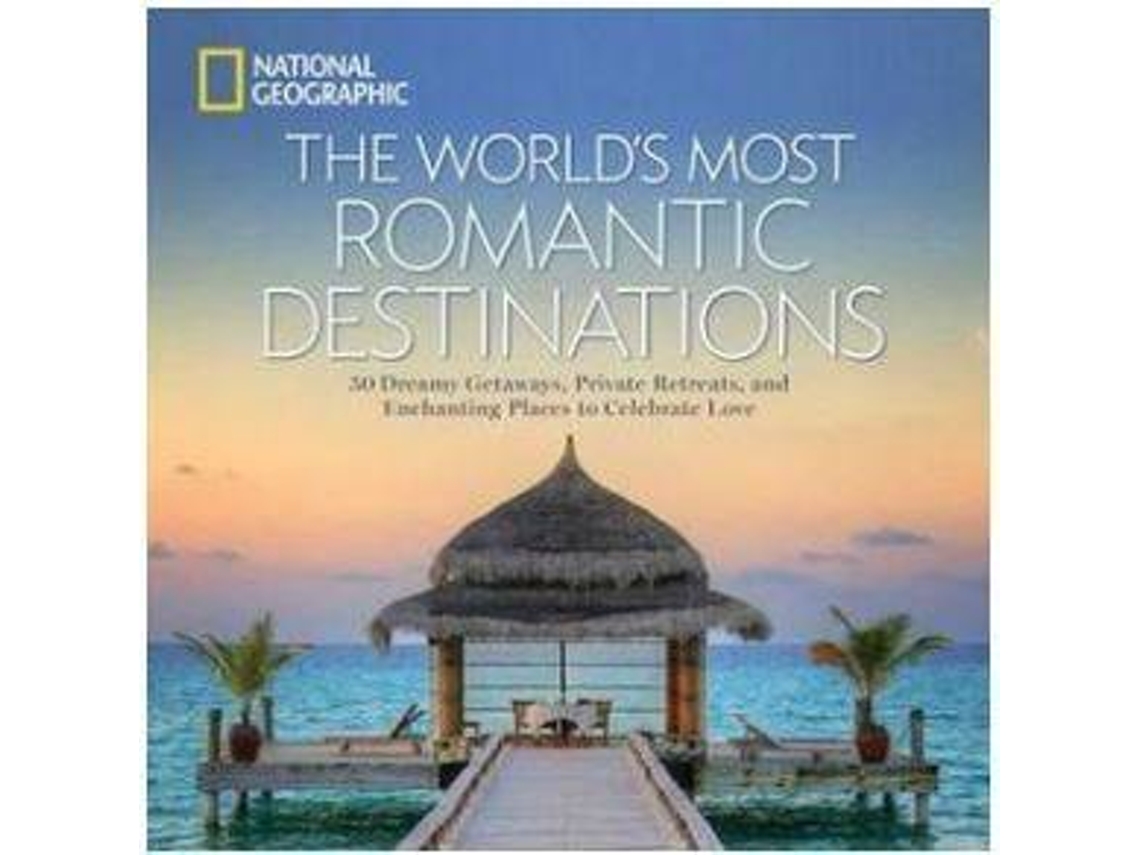livro-the-worlds-most-romantic-destinations-de-national-geographic