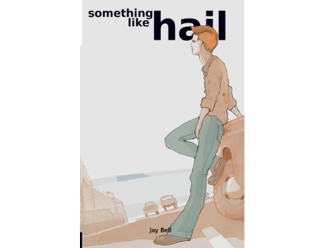 Livro Something Like Hail de Jay Bell (Inglês)