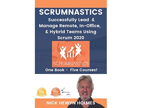 Livro Scrumnastics Successfully Lead And Manage Remote InOffice Hybrid Teams Using Scrum 2020 de MR Nick Hewyn Holmes (Inglês)