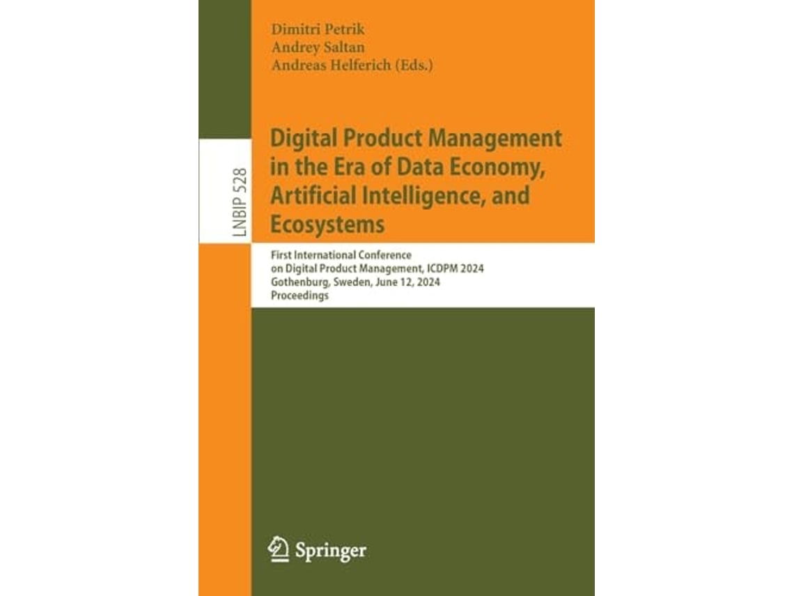 Livro Digital Product Management In The Era Of Data Economy, Artificial Intelligence, And Ecosystems De Dimitri Petrik, Andrey Saltan Et Al. (inglês)