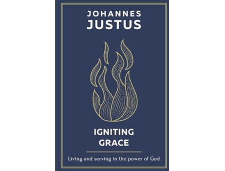 Livro Igniting Grace Living and serving in the power of God de Johannes Justus (Inglês)