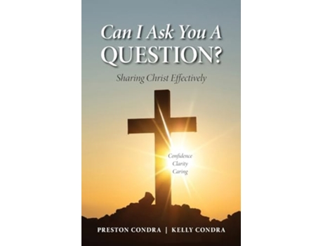 Livro Can I Ask You a Question? - Louisiana Sharing Christ Effectively de Preston Condra e Kelly Condra (Inglês)