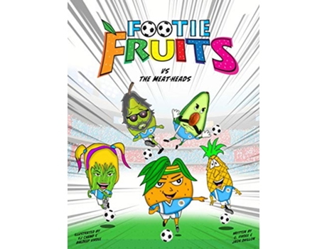 Livro The Footie Fruits The Footie Fruits vs The Meatheads The Footies Fruits de Footie Fruit Productions G Virdee Jags Dhillon (Inglês)
