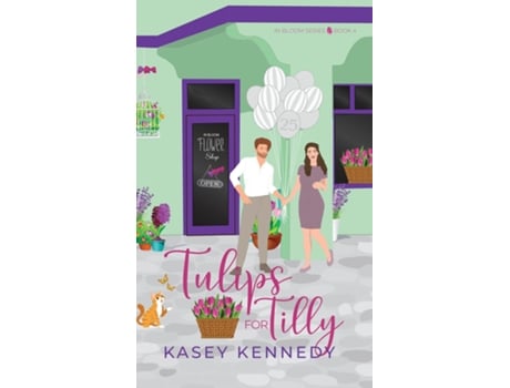 Livro Tulips for Tilly A Sweet New Adult Romance de Kennedy (Inglês)