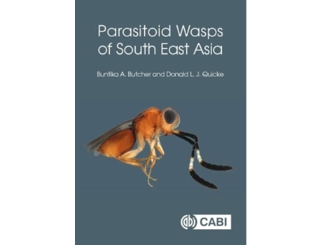 Livro Parasitoid Wasps of South East Asia de Buntika A Butcher Phd e Donald Quicke Phd (Inglês - Capa Dura)
