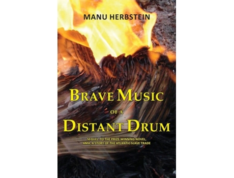 Livro Brave Music Of A Distant Drum De Manu Herbstein (inglês)