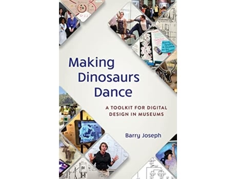 Livro Making Dinosaurs Dance de Barry Joseph (Inglês)