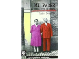 Livro Mi Padre La Guerra Civil Se Hereda de Garrido Luis (Espanhol)