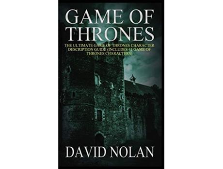 Livro Game of Thrones The Ultimate Game of Thrones Character Description Guide Includes 41 Game of Thrones Characters de David Nolan (Inglês)