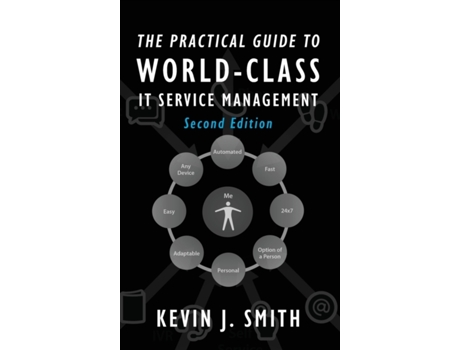 Livro The Practical Guide To World-Class IT Service Management Kevin J Smith (Inglês)