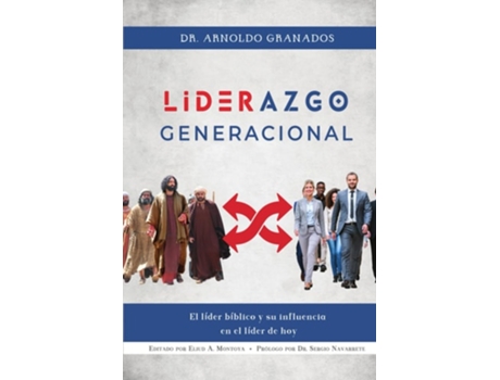 Livro Liderazgo Generacional El Líder Bíblico Y Su Influencia En El Líder De Hoy De Arnoldo Granados (espanhol)
