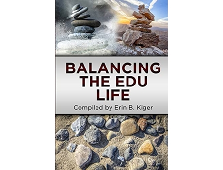 Livro Balancing the EDU Life de Erin B Kiger (Inglês)