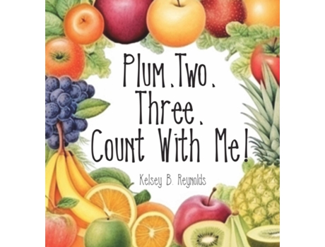 Livro Plum, Two, Three! de Reynolds, Kelsey et al. (Inglês)