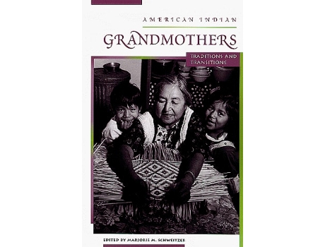 Livro American Indian Grandmothers De Marjorie M Schweitzer (inglês)