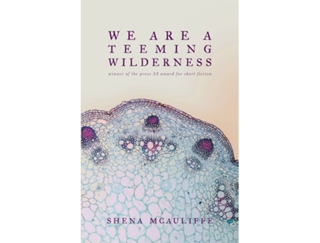 Livro We Are a Teeming Wilderness de Shena McAuliffe (Inglês)