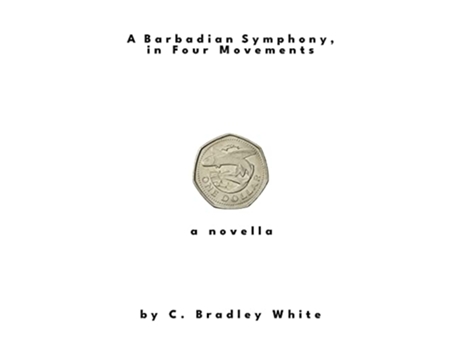 Livro A Barbadian Symphony in Four Movements de C Bradley White (Inglês)