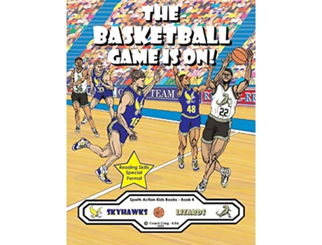 Livro The Basketball Game Is On The Skyhawks vs The Lizards Sports Action Kids Books de Coach Craig BEd (Inglês)