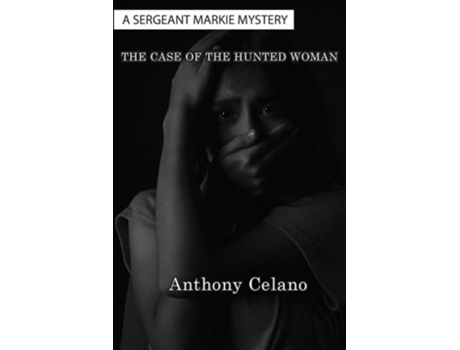 Livro The Case of The Hunted Woman de Anthony Celano (Inglês)