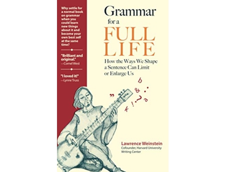 Livro Grammar for a Full Life How the Ways We Shape a Sentence Can Limit or Enlarge Us de Lawrence Weinstein (Inglês)