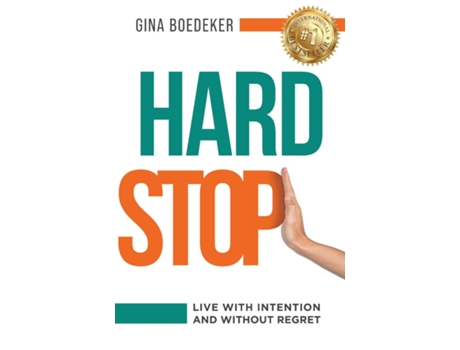 Livro Hard Stop Live with Intention and without Regret de Gina Boedeker (Inglês)