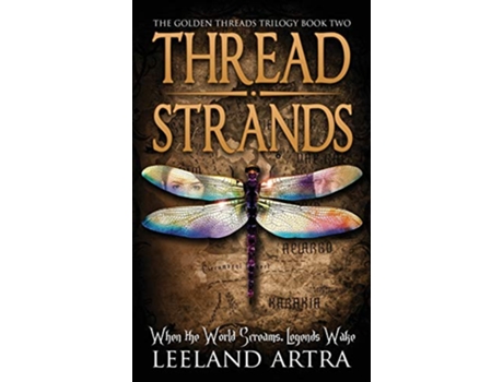 Livro Thread Strands Golden Threads Trilogy Book Two de Leeland Artra (Inglês)