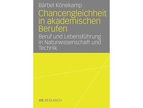 Livro Chancengleichheit in akademischen Berufen Beruf und Lebensführung in Naturwissenschaft und Technik German Edition de Bärbel Könekamp (Alemão)