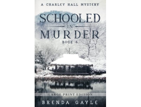Livro Schooled in Murder Large Print A Charley Hall Mystery LARGE PRINT de Brenda Gayle (Inglês)