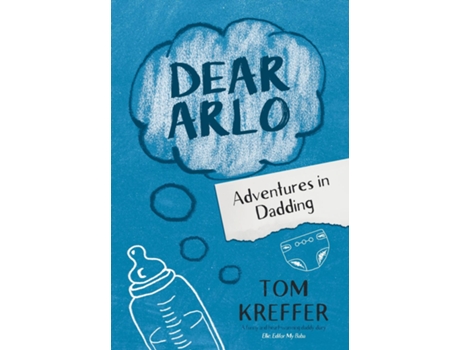Livro Dear Arlo Adventures In Dadding De Tom Kreffer (inglês)