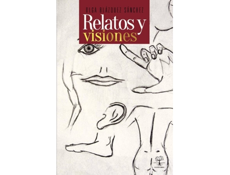 Livro Relatos y visiones de Olga Blázquez Sánchez (Espanhol - 2013)