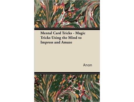 Livro Mental Card Tricks Magic Tricks Using the Mind to Impress and Amaze de Anon (Inglês)