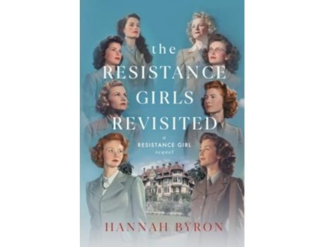 Livro The Resistance Girls Revisited A Reunion of Courage and Bond de Hannah Byron (Inglês)