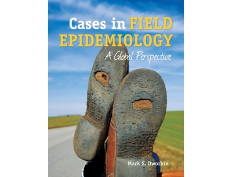 Livro Cases in Field Epidemiology: A Global Perspective: A Global Perspective Dr. Mark S. Dworkin (Inglês)