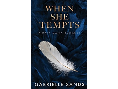 Livro When She Tempts A Dark Mafia Romance De Gabrielle Sands (inglês)