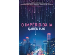 O Império Da Ia: A Openai De Sam Altman, Entre O Sonho E O Pesadelo