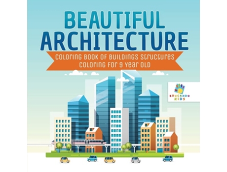 Livro Beautiful Architecture Coloring Book Of Buildings Structures Coloring For 9 Year Old De Educando Kids (inglês)