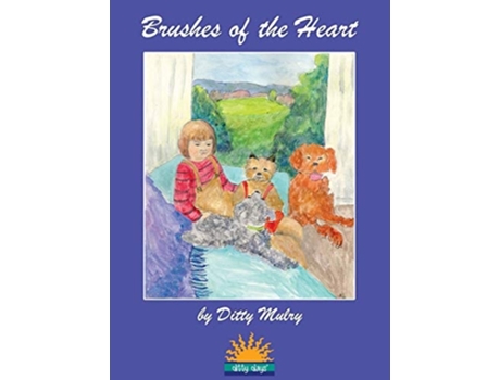 Livro Brushes Of The Heart De Ditty Mulry (inglês - Capa Dura)
