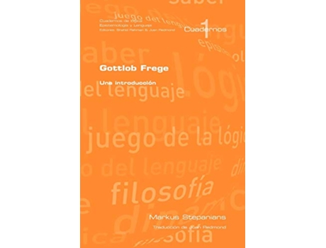 Livro Gottlob Frege Una Introduccion Cuardernos de Logica Epistemologia y Lenguaje Spanish Edition de M Stepanians (Espanhol)