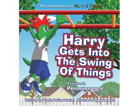 Livro Harry Gets Into The Swing Of Things De Sarah Beliza Tucker (inglês - Capa Dura)