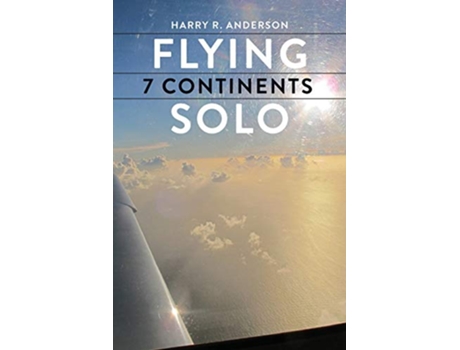 Livro Flying 7 Continents Solo de Harry R Anderson (Inglês)