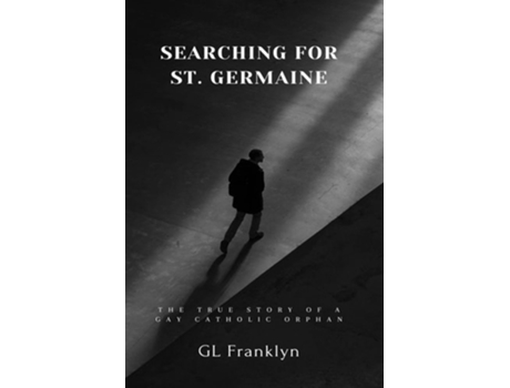 Livro Searching for St. Germaine The True Story of a Gay Catholic Orphan de GL Franklyn (Inglês)