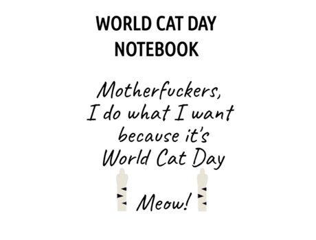 Livro World Cat Day Notebook Motherfuckers I Do What I Want Because Its World Cat Day Meow! De Jennifer Wellington (inglês)