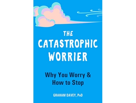 Livro Catastrophic Worrier de Graham Davey Phd (Inglês)