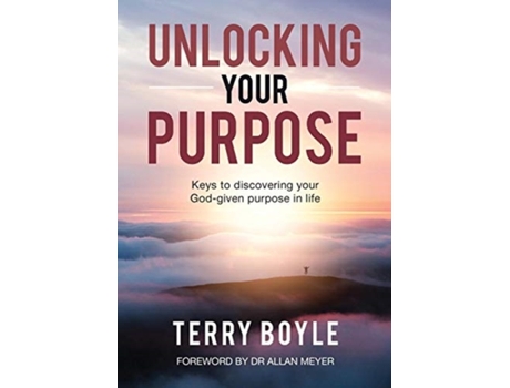 Livro Unlocking your Purpose: Discovering your God-given Purpose in Life Terry J Boyle (Inglês)