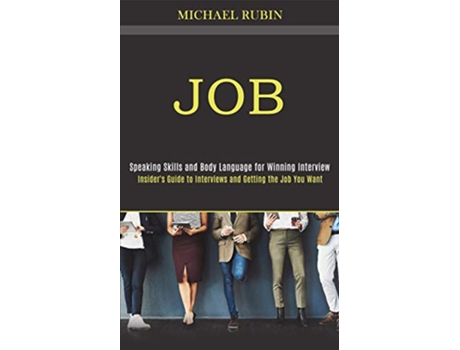 Livro Job Insiders Guide to Interviews and Getting the Job You Want Speaking Skills and Body Language for Winning Interview de Michael Rubin (Inglês)